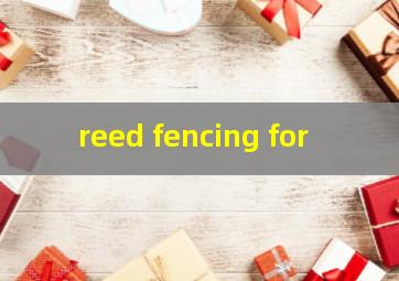  reed fencing for